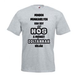 Minden munkahelyen van egy hős a miénket...férfi póló