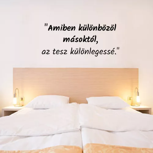 Amiben különbözöl másoktól, az tesz különlegessé – inspiráló idézet falmatrica