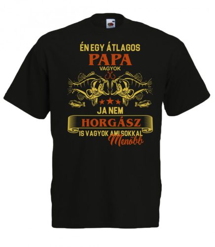 Én egy átlagos Papa vagyok, ja nem, horgász is vagyok, ami sokkal menőbb