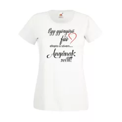   Egy gyönyörű fiú ellopta a szívemet anyának szólít Női póló