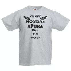 Én egy hondás apuka kicsi fia vagyok gyerek póló