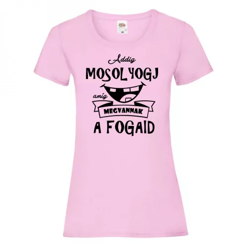 Addig mosolyogj, amíg megvannak a fogaid