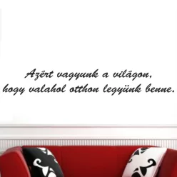 Idézetes falmatrica – „Azért vagyunk a világon…”