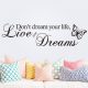 Don't dream your...Idézet falmatrica
