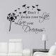 Don~t dream your...Idézet falmatrica (2. változat)