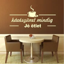 Kávészünet...Idézet falmatrica