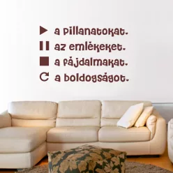 Lejátszani a pillanatokat falmatrica (1. változat)