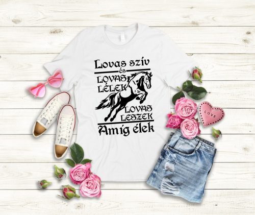 Lovas szív, lovas lélek Női egyedi póló (1. változat)
