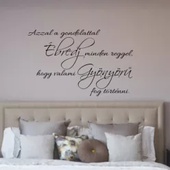   Azzal a gondolattal ébredj – Gyönyörű idézet falmatrica hálószobába (3. változat)