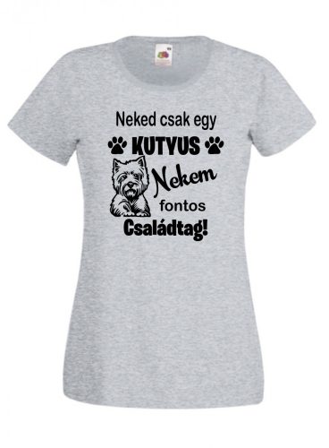 Neked csak egy kutyus... westis női póló  
