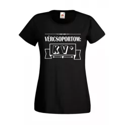 Vércsoportom KV+ női póló, egyedi póló 