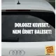 Dolgozz keveset, nem érhet baleset!