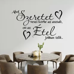   Ahol szeretet veszi körbe az asztalt – idézet falmatrica étkezőbe és konyhába