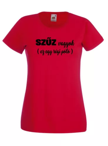 Szűz vagyok (ez egy régi póló) női póló