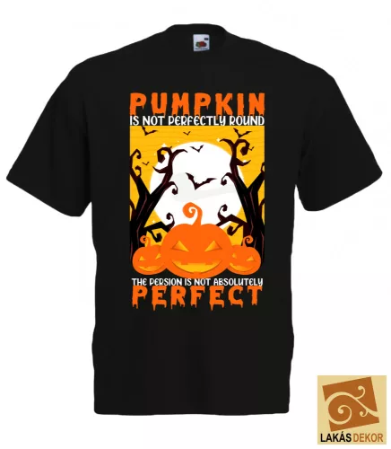 Pumpkin is not perfectly round Halloween póló