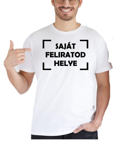 Saját feliratod helye férfi póló