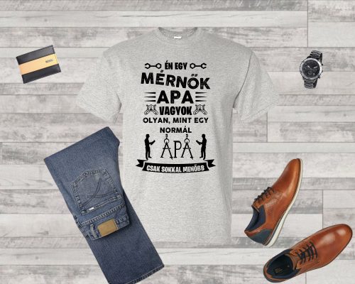 Én egy mérnők apa vagyok férfi póló