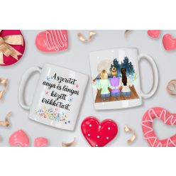   A szeretet anya és lányai között örökké tart egyedi személyre szabott bögre