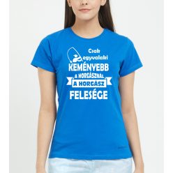 Csak egyvalaki keményebb a horgásznál, Női póló