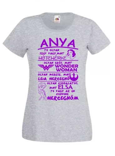 Anya te olyan szép vagy, mint  Női póló, egyedi póló