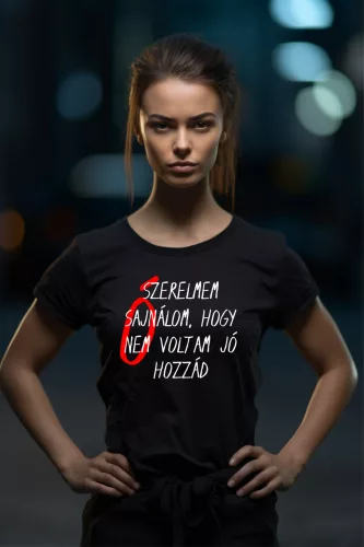 Ó szerelmem sajnálom női póló