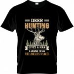 Deer Hunting Gives a Man ....