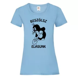Beszólsz, elásunk női póló