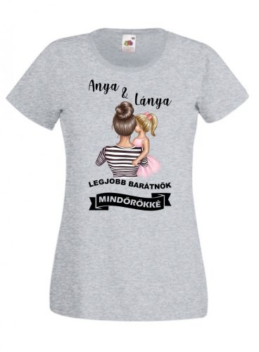 Anya Lánya legjobb barátnők mindörökké női póló
