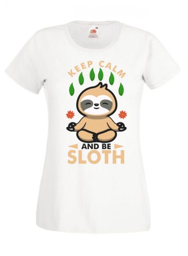 Keep Calm and be Sloth