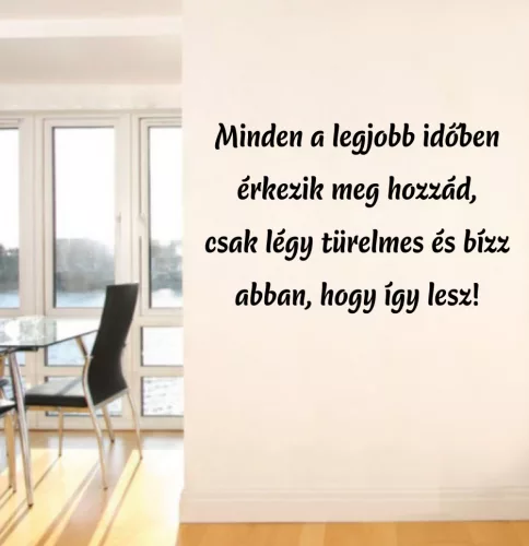 Minden a legjobb időben érkezik...falmatrica (2. változat)