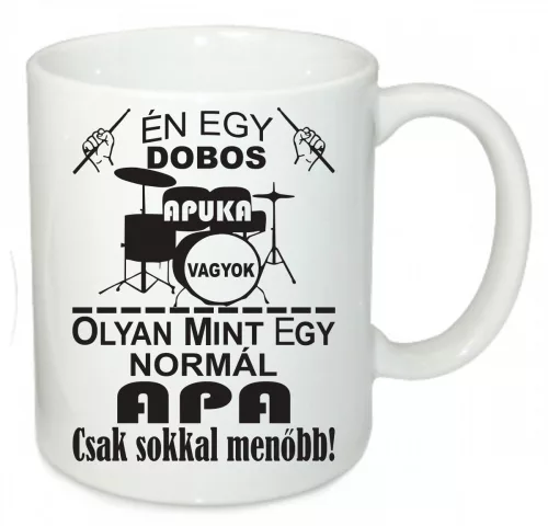Én egy dobos apuka vagyok Egyedi bögre