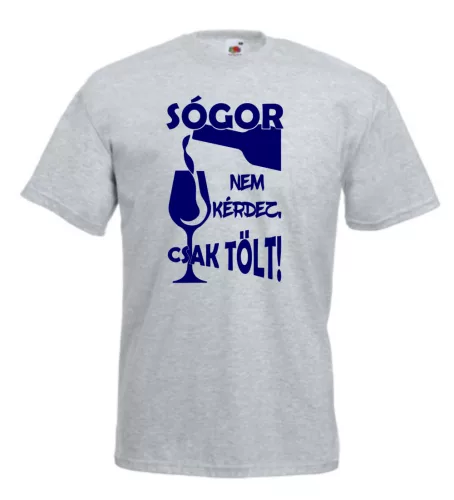 Sógor nem kérdez csak tölt!
