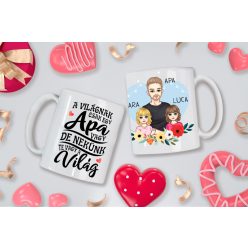 A világnak csak egy apa vagy.. Egyedi bögre (Lány-Lány)