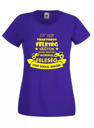 Én egy traktoros feleség vagyok Női  Póló, egyedi póló