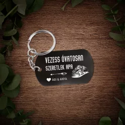 Egyedi Vezess Óvatosan Gravírozott Kulcstartó Apának