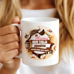 Ha mama nem tudja megsütni, akkor senki sem tudja bögre 