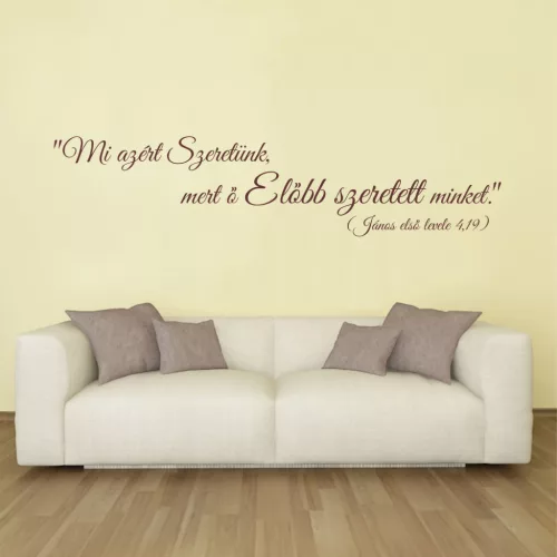 Mi azért szeretünk, mert ő előbb szeretett minket falmatrica (1. változat)