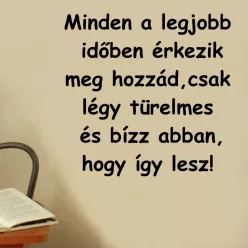   Minden a legjobb időben érkezik...falmatrica (1. változat)