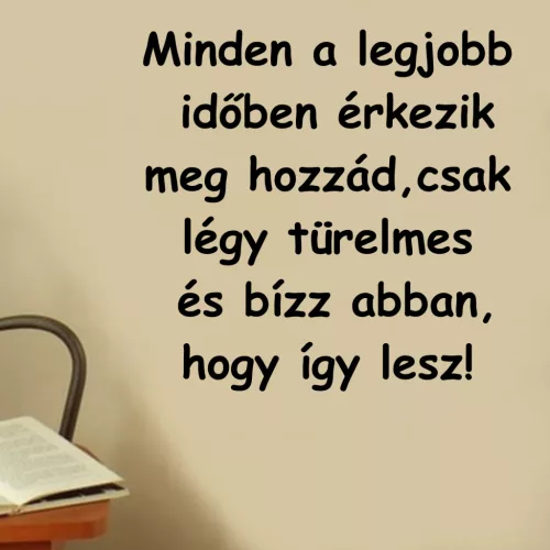 Minden a legjobb időben érkezik...falmatrica (1. változat)