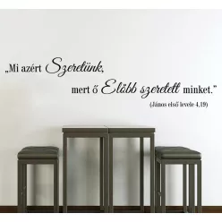   Mi azért szeretünk, mert ő előbb szeretett minket falmatrica (2. változat)