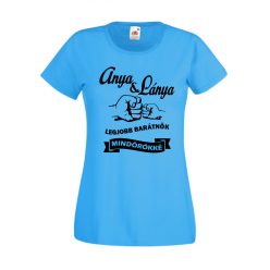 Anya lánya legjobb barátnők női póló