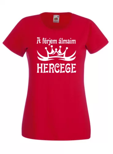 A férjem álmaim hercege női póló