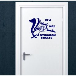 Ez a ház a nyugalom szigete falmatrica