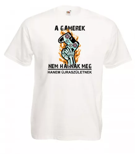A gamerek nem halnak meg, hanem újraszületnek