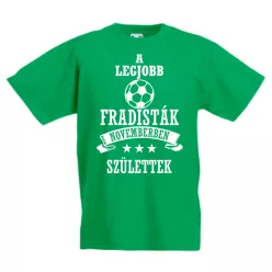 A legjobb fradisták születtek férfi póló