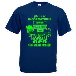   Én egy informatikus apuka vagyok férfi póló, egyedi póló
