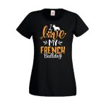I Love My French Bulldog női póló