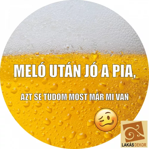 "Meló után jó a pia" hűtőmágnes