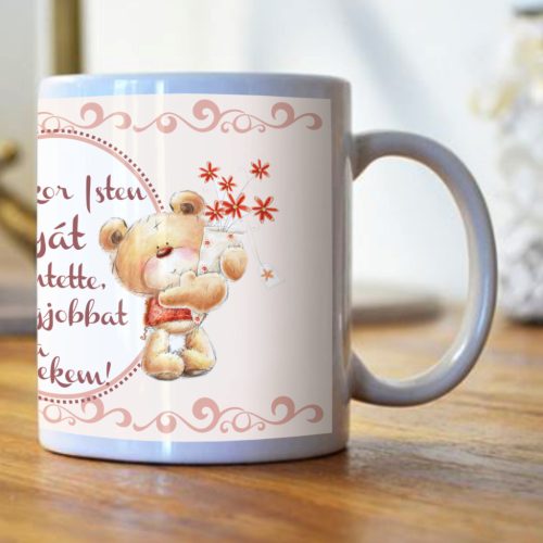 Mikor Isten Anyát teremtette bögre