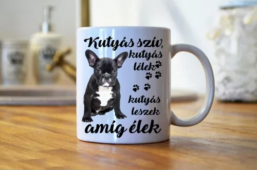 2. Kutyás szív, kutyás lélek francia bulldog bögre